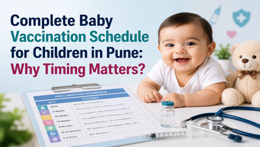 Infographic explaining the baby vaccination schedule and the importance of timing for child immunity in Pune.